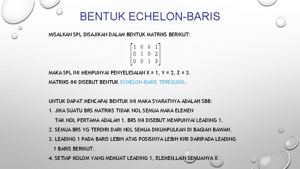 BENTUK ECHELON-BARIS MISALKAN SPL DISAJIKAN DALAM BENTUK MATRIKS BERIKUT: MAKA SPL INI MEMPUNYAI PENYELESAIAN