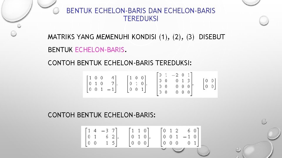 BENTUK ECHELON-BARIS DAN ECHELON-BARIS TEREDUKSI MATRIKS YANG MEMENUHI KONDISI (1), (2), (3) DISEBUT BENTUK