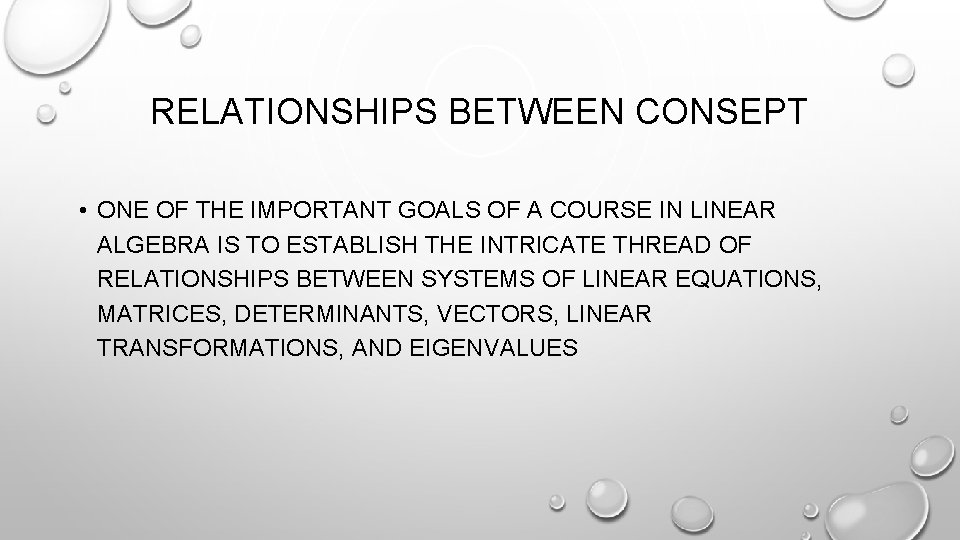 RELATIONSHIPS BETWEEN CONSEPT • ONE OF THE IMPORTANT GOALS OF A COURSE IN LINEAR
