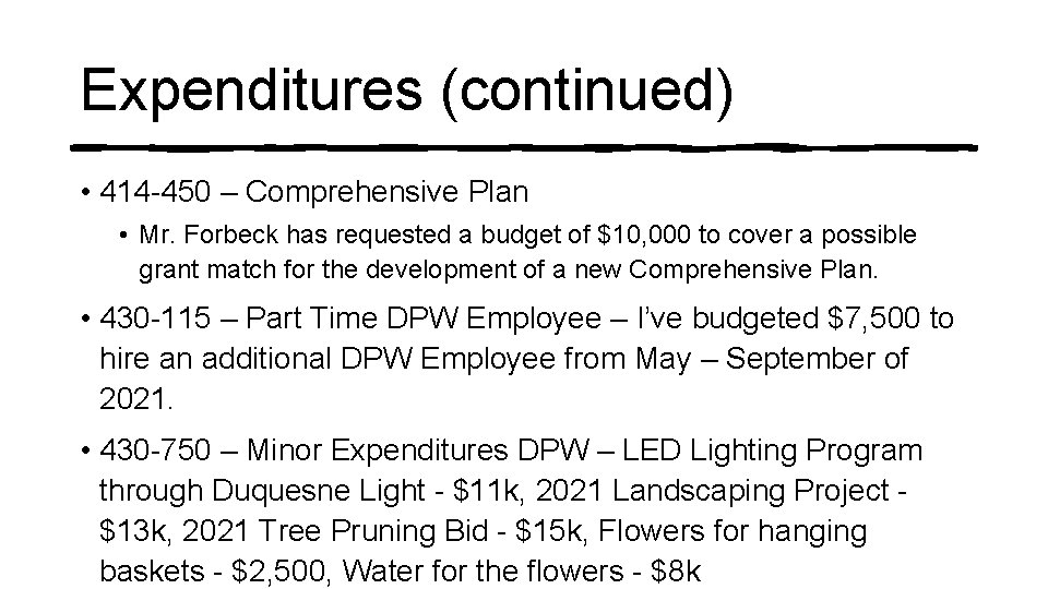 Expenditures (continued) • 414 -450 – Comprehensive Plan • Mr. Forbeck has requested a