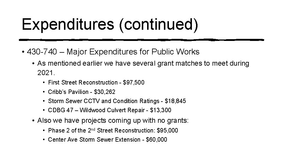Expenditures (continued) • 430 -740 – Major Expenditures for Public Works • As mentioned