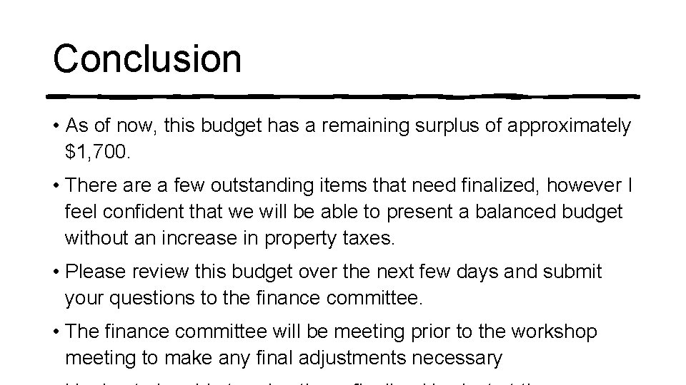 Conclusion • As of now, this budget has a remaining surplus of approximately $1,