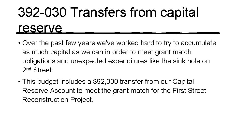 392 -030 Transfers from capital reserve • Over the past few years we’ve worked
