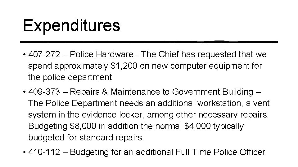 Expenditures • 407 -272 – Police Hardware - The Chief has requested that we