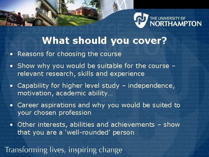 What should you cover? • Reasons for choosing the course • Show why you What should you cover? • Reasons for choosing the course • Show why you