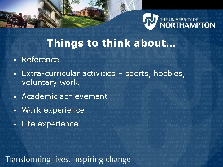 Things to think about… • Reference • Extra-curricular activities – sports, hobbies, voluntary work… Things to think about… • Reference • Extra-curricular activities – sports, hobbies, voluntary work…