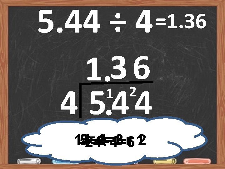 =1. 36 4 5. 44 ÷ 1. 13 26 4 5. 4 4 14÷
