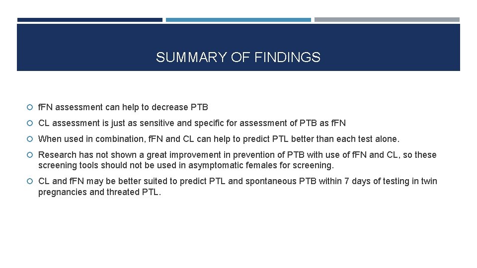 SUMMARY OF FINDINGS f. FN assessment can help to decrease PTB CL assessment is