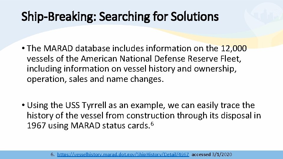 Ship-Breaking: Searching for Solutions • The MARAD database includes information on the 12, 000