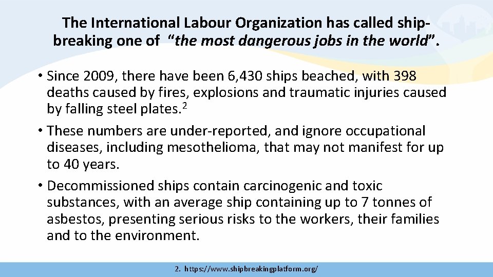 The International Labour Organization has called shipbreaking one of “the most dangerous jobs in