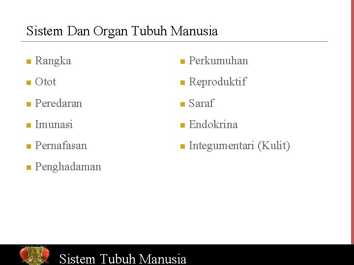 Sistem Dan Organ Tubuh Manusia n Rangka n Perkumuhan n Otot n Reproduktif n