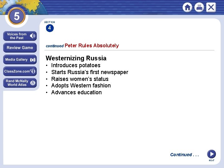 SECTION 4 continued Peter Rules Absolutely Westernizing Russia • • • Introduces potatoes Starts