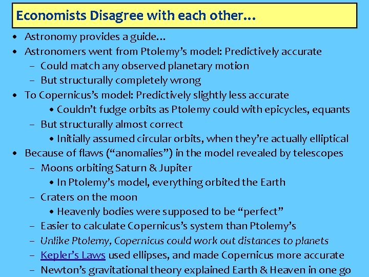 Economists Disagree with each other… • Astronomy provides a guide… • Astronomers went from