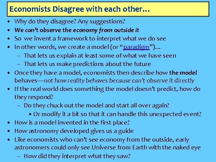 Economists Disagree with each other… • • • Why do they disagree? Any suggestions?