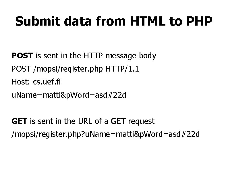 Submit data from HTML to PHP POST is sent in the HTTP message body