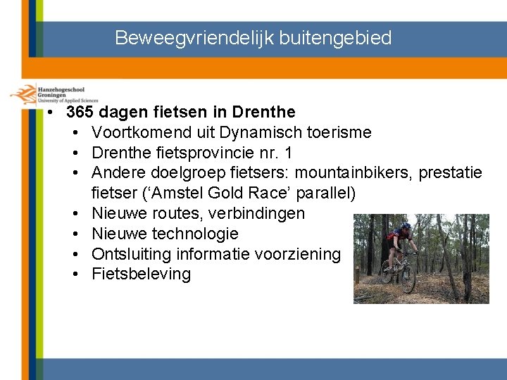 Beweegvriendelijk buitengebied • 365 dagen fietsen in Drenthe • Voortkomend uit Dynamisch toerisme •