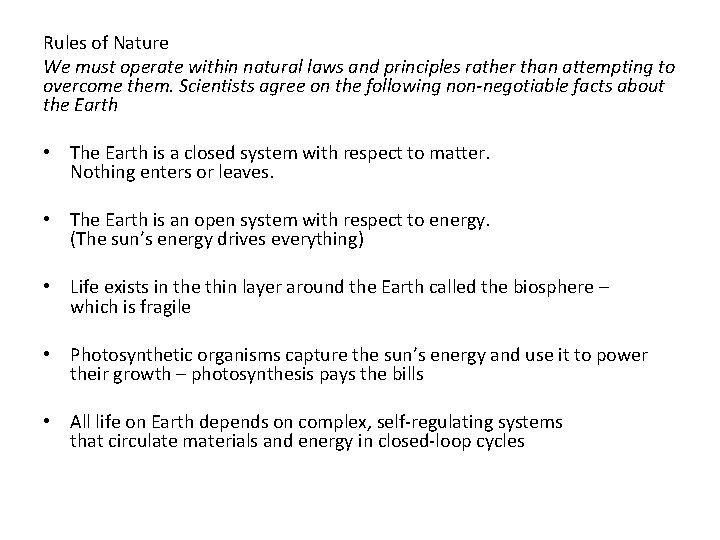 Rules of Nature We must operate within natural laws and principles rather than attempting