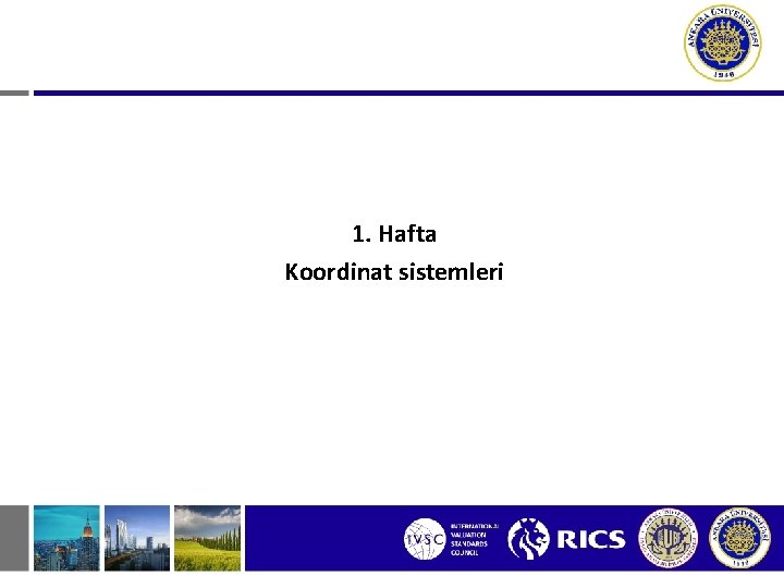 1. Hafta Koordinat sistemleri 