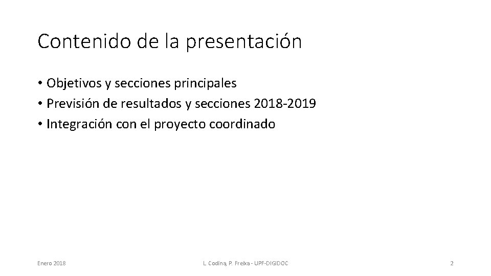 Contenido de la presentación • Objetivos y secciones principales • Previsión de resultados y