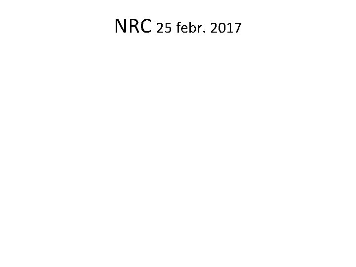 NRC 25 febr. 2017 