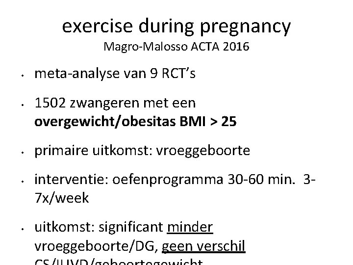 exercise during pregnancy Magro-Malosso ACTA 2016 • • • meta-analyse van 9 RCT’s 1502