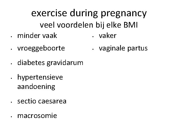 exercise during pregnancy veel voordelen bij elke BMI • minder vaak • vaker •