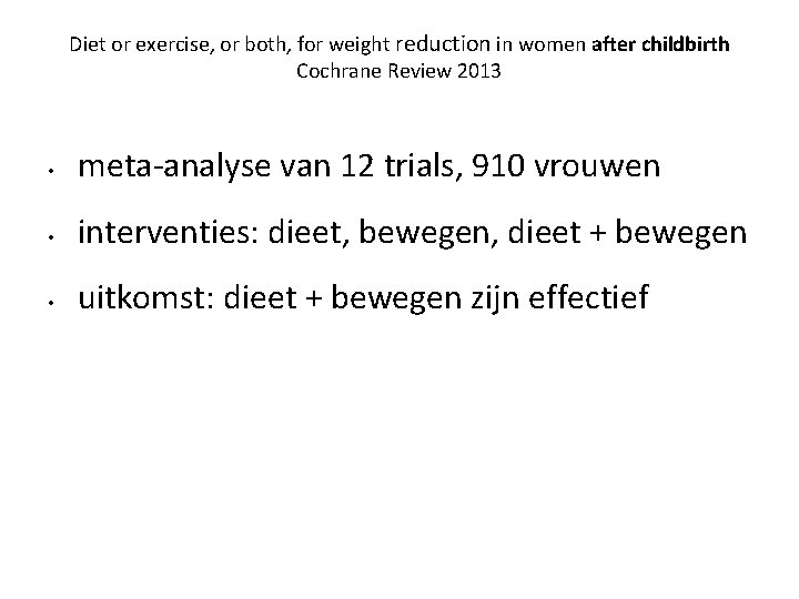 Diet or exercise, or both, for weight reduction in women after childbirth Cochrane Review