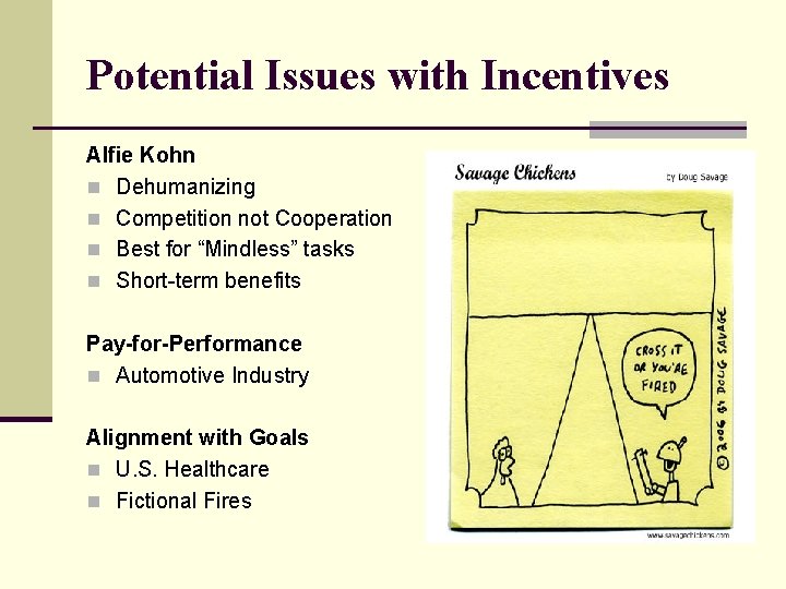 Potential Issues with Incentives Alfie Kohn n Dehumanizing n Competition not Cooperation n Best