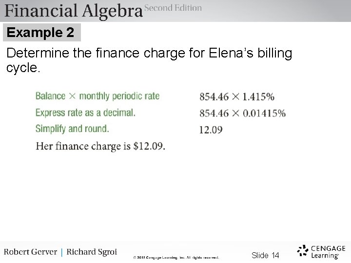 Example 2 Determine the finance charge for Elena’s billing cycle. Slide 14 