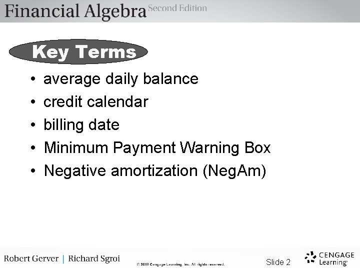 Key Terms • • • average daily balance credit calendar billing date Minimum Payment