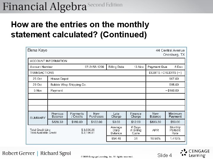 How are the entries on the monthly statement calculated? (Continued) Slide 4 