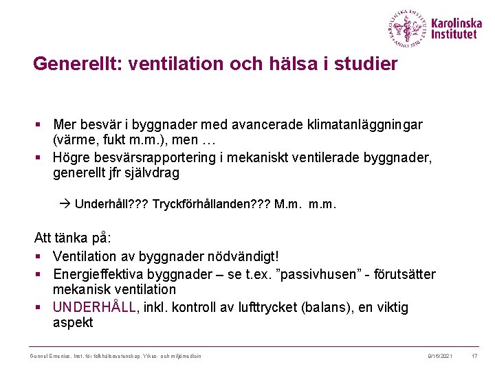 Generellt: ventilation och hälsa i studier § Mer besvär i byggnader med avancerade klimatanläggningar