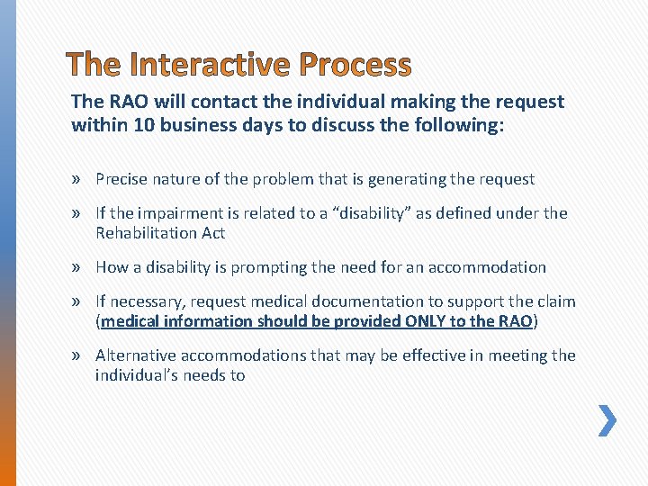 The RAO will contact the individual making the request within 10 business days to