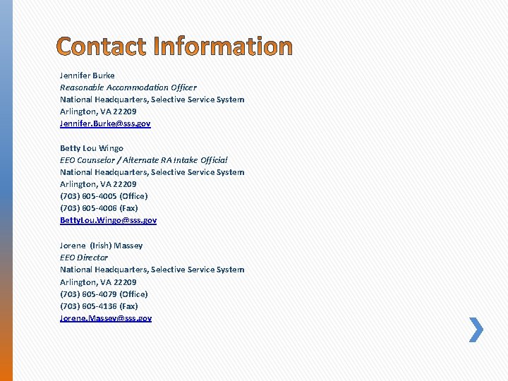 Jennifer Burke Reasonable Accommodation Officer National Headquarters, Selective Service System Arlington, VA 22209 Jennifer.