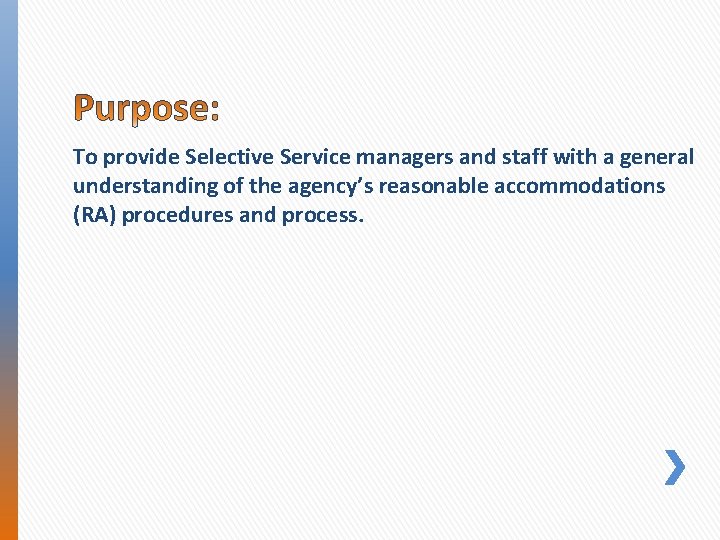 To provide Selective Service managers and staff with a general understanding of the agency’s