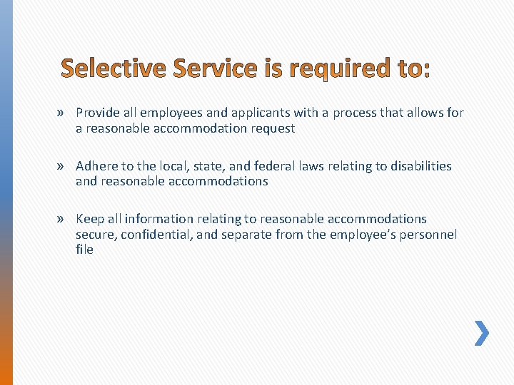 » Provide all employees and applicants with a process that allows for a reasonable