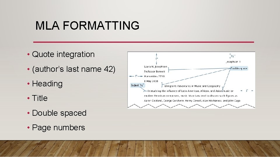 MLA FORMATTING • Quote integration • (author’s last name 42) • Heading • Title