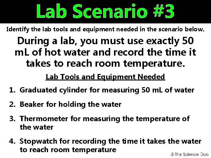 Lab Scenario #3 Identify the lab tools and equipment needed in the scenario below.