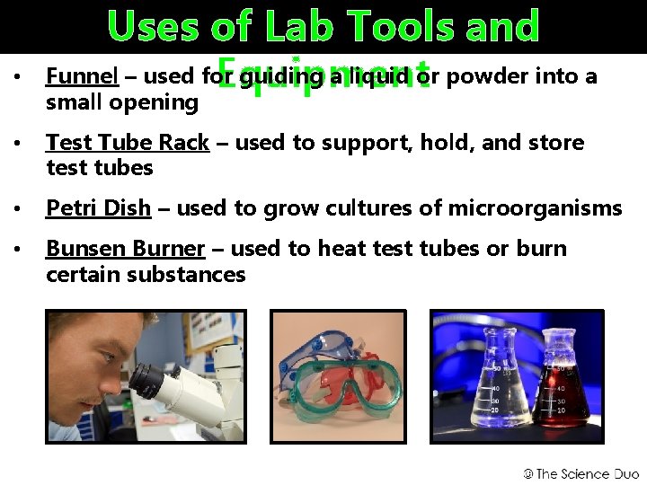  • Uses of Lab Tools and Funnel – used for guiding a liquid