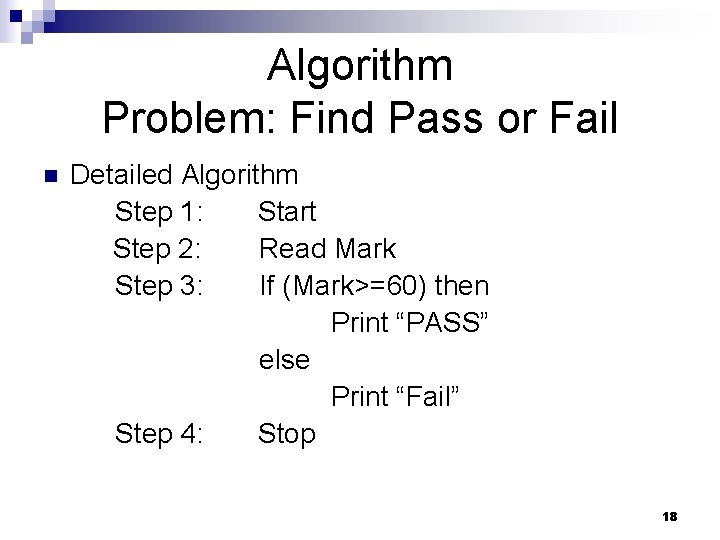 Algorithm Problem: Find Pass or Fail n Detailed Algorithm Step 1: Start Step 2: