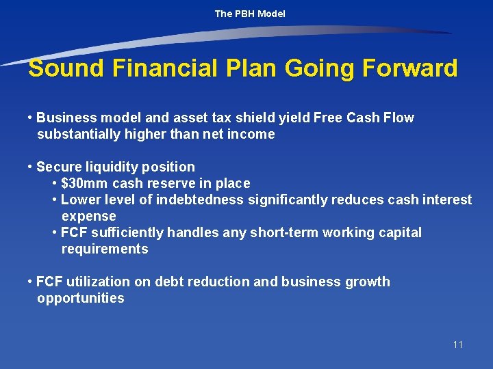 The PBH Model Sound Financial Plan Going Forward • Business model and asset tax