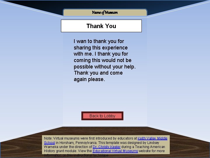 Name of Museum Thank You I wan to thank you for sharing this experience