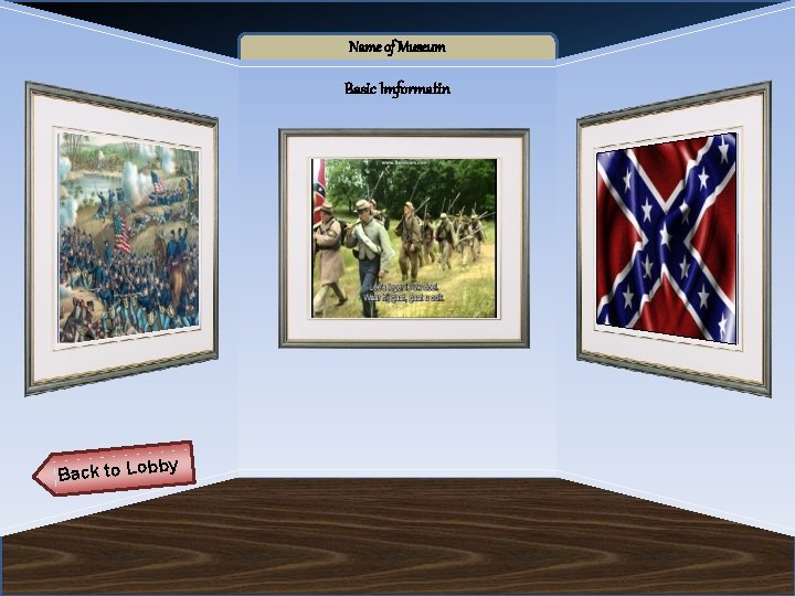 Name of Museum Basic Imformatin Back to Lob by 