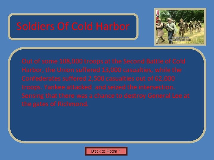 Name of Museum Soldiers Of Cold Harbor Out of some 108, 000 troops at