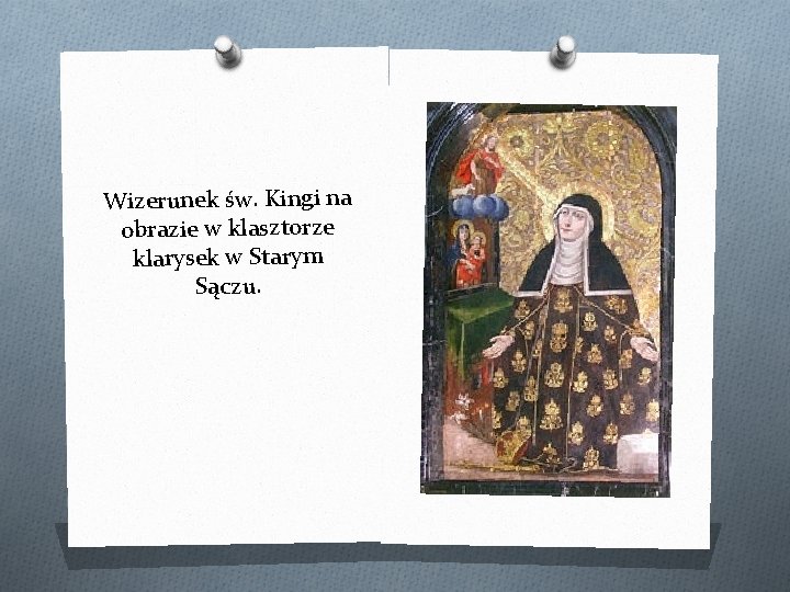 Wizerunek św. Kingi na obrazie w klasztorze klarysek w Starym Sączu. 