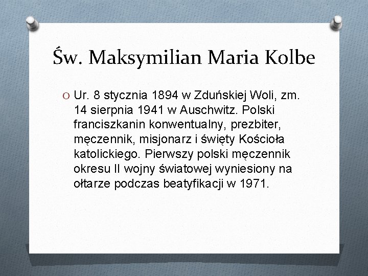 Św. Maksymilian Maria Kolbe O Ur. 8 stycznia 1894 w Zduńskiej Woli, zm. 14