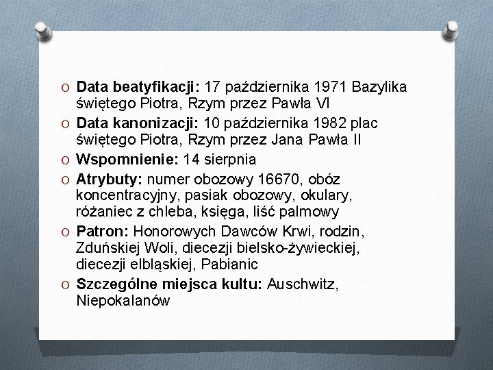 O Data beatyfikacji: 17 października 1971 Bazylika O O O świętego Piotra, Rzym przez