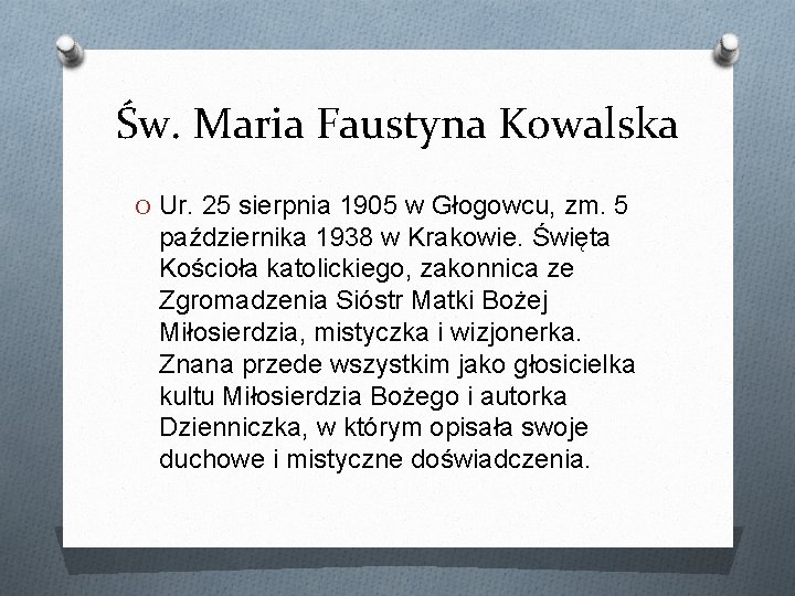 Św. Maria Faustyna Kowalska O Ur. 25 sierpnia 1905 w Głogowcu, zm. 5 października