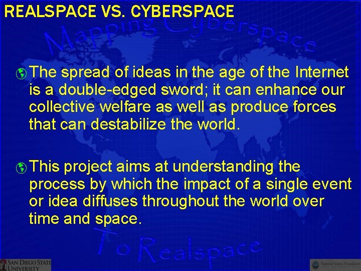 REALSPACE VS. CYBERSPACE The spread of ideas in the age of the Internet is