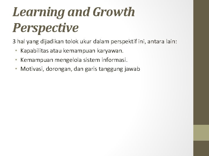 Learning and Growth Perspective 3 hal yang dijadikan tolok ukur dalam perspektif ini, antara